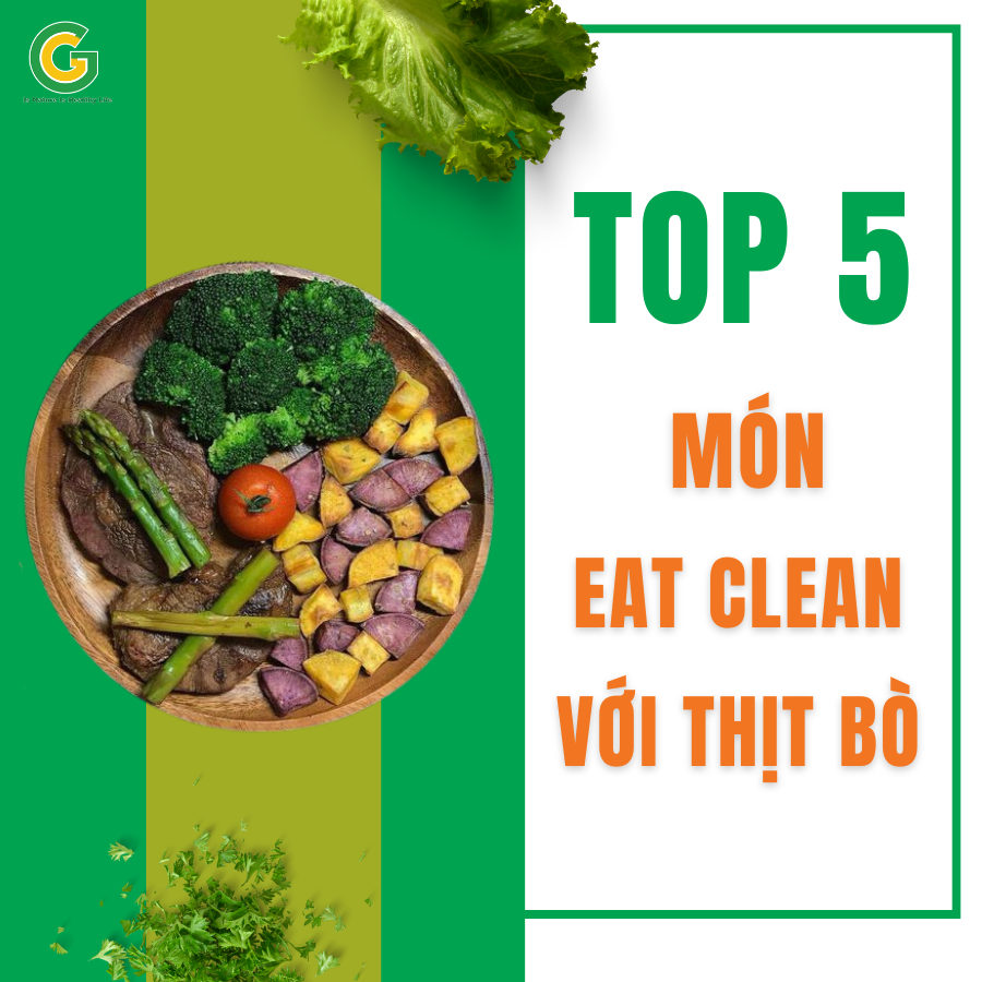TOP 5 MÓN ĂN EAT CLEAN VỚI THỊT BÒ - THỰC PHẨM GREENGOOD